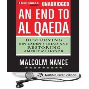 An End to al Qaeda Destroying Bin Ladens Jihad and Restoring America 