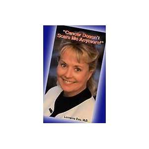  Cancer Doesnt Scare Me Anymore, VHS by Lorraine Day, M.D 