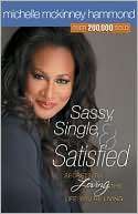 Sassy, Single, and Satisfied Secrets to Loving the Life Youre Living