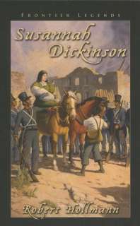   Susannah Dickinson Frontier Legends by Robert 