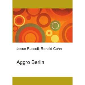  Aggro Berlin Ronald Cohn Jesse Russell Books