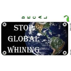  Stop Global Whining   Full Color Decals 3x6 (License 