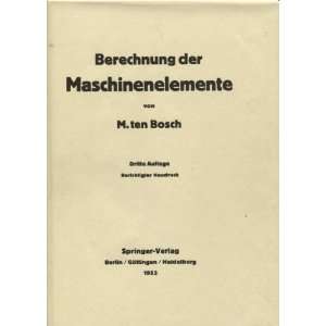  Berechnung der Maschinenelemente. M. ten Bosch Books