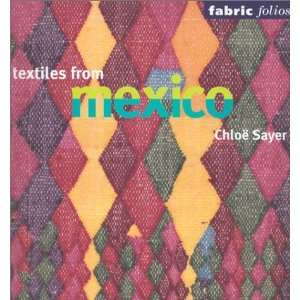   Textiles from Mexico (Fabric Folios) [Paperback] Chloe Sayer Books