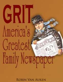   Grit Americas Greatest Family Newspaper by Robin 