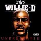 Unbreakable [PA] * by Willie D. (CD, Feb 2003, 2 Discs, Relentless 