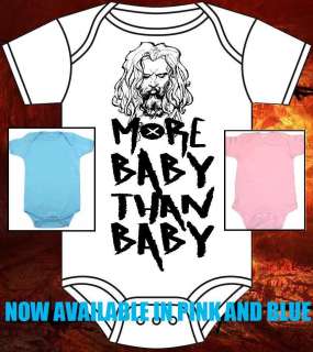 MORE BABY THAN BABY ROB WHITE ZOMBIE FUNNY ONESIE  