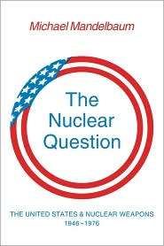 The Nuclear Question, (0521296145), Michael Mandelbaum, Textbooks 