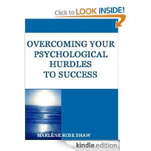 Overcoming Your Psychological Hurdles To Success Marlene Rose Shaw 
