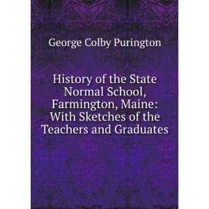   Sketches of the Teachers and Graduates George Colby Purington Books
