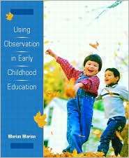 Using Observation in Early Childhood Education, (013888496X), Marian C 