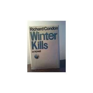    Winter Kills (A Novel) (9780803788220) Richard Condon Books