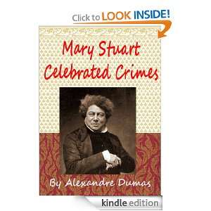 Mary Stuart Celebrated Crimes  Classics Book (With History of Author 