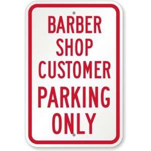  Barber Shop Customer Parking Only Diamond Grade Sign, 18 