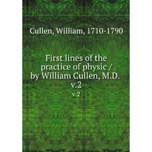   / by William Cullen, M.D. . v.2 William, 1710 1790 Cullen Books