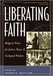 Liberating Faith, (074252535X), Roger S. Gottlieb, Textbooks   Barnes 