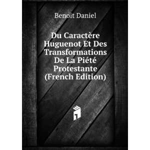   De La PiÃ©tÃ© Protestante (French Edition) Benoit Daniel Books