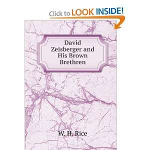    David Zeisberger and His Brown Brethren. W. H. Rice Books