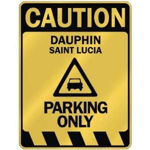   CAUTION DAUPHIN PARKING ONLY  PARKING SIGN SAINT LUCIA 