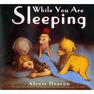  While You Are Sleeping [Hardcover] Alexis Deacon Books