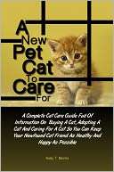 New Pet Cat To Care For A Complete Cat Care Guide Full Of 