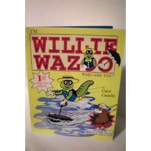  Im Willie Wazoo  Who Are You? by Carol Castello featuring 