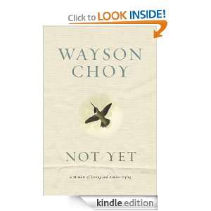   of Living and Almost Dying Wayson Choy  Kindle Store