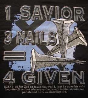 Savior + 3 Nails 4 Given   Religious Jesus T Shirt  