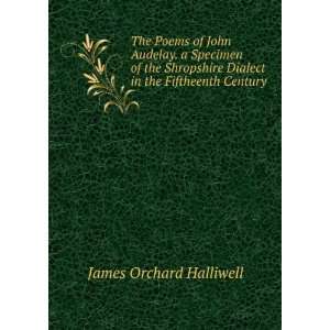   Dialect in the Fiftheenth Century. James Orchard Halliwell Books