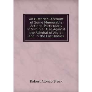   Admiral of Algier, and in the East Indies Robert Alonzo Brock Books
