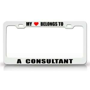MY HEART BELONGS TO A CONSULTANT Occupation Metal Auto License Plate 