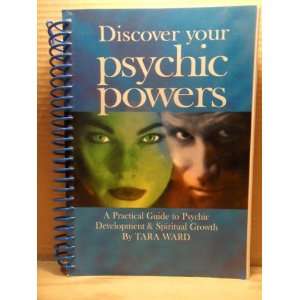   Guide to Psychic Developement & Spiritual Growth Tara Ward Books