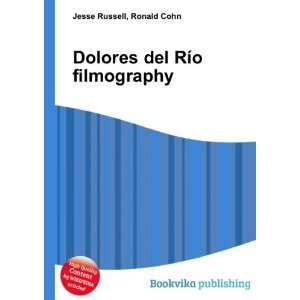  Dolores del RÃ­o filmography Ronald Cohn Jesse Russell Books
