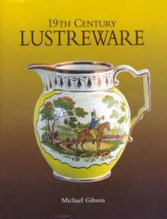   Lustreware by Michael Gibson, Antique Collectors Club  Hardcover