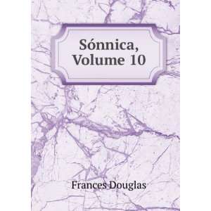SÃ³nnica, Volume 10 Frances Douglas  Books
