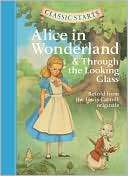   in Wonderland and Through the Looking Glass (Classic Starts Series