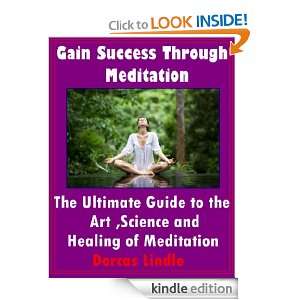 Gain Success Through Meditation  The Ultimate Guide to the Art 