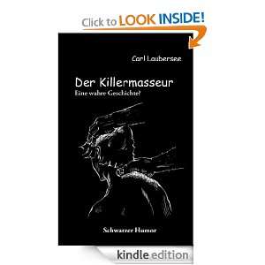 Der Killermasseur Eine wahre Geschichte? (German Edition) Carl 
