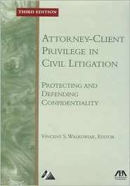 Attorney Client Privilege in Civil Litigation Protecting and 