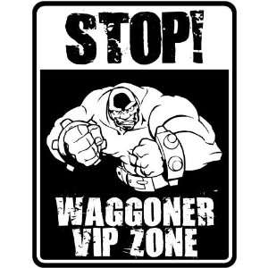  New  Stop    Waggoner Vip Zone  Parking Sign Name