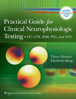 Practical Guide For Clinical Neurophysiologic Testing EP, LTM, IOM 