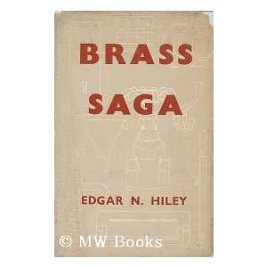  Brass Saga Edgar N Hiley Books