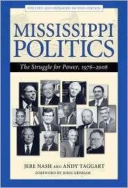 Mississippi Politics The Struggle for Power, 1976 2008, (1604732660 