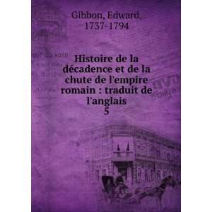   de lempire romain  traduit de langlais. 5 Edward Gibbon Books