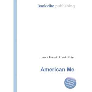  American Me Ronald Cohn Jesse Russell Books