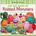 Big Book of Knitted Monsters, The by Rebecca Danger (Paperback)