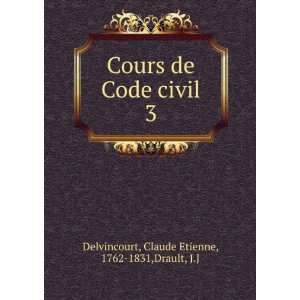   civil. 3 Claude Etienne, 1762 1831,Drault, J.J Delvincourt Books