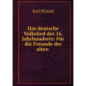  Das deutsche Volkslied des 16. Jahrhunderts FÃ¼r die 