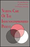 Nursing Care of the Immunocompromised Patient, (0721632130), M. Linda 