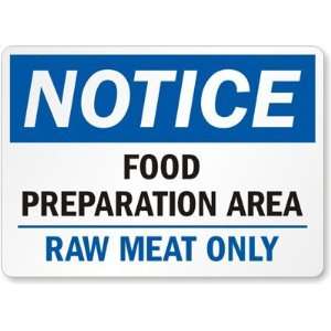  Notice Food Preparation Area Raw Meat Only Plastic Sign 